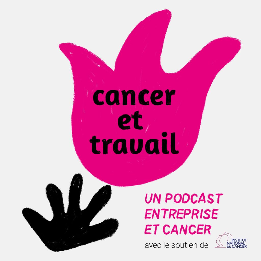 Podcast Entreprise et Cancer